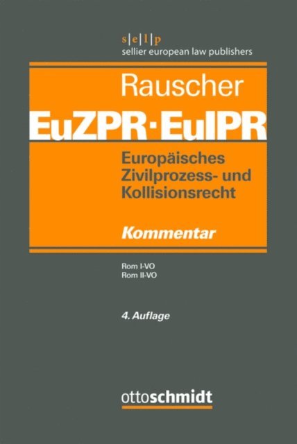 Domenik Wendt, Karsten Thorn, Peter Picht, Steffen Pabst, Dominique Jakob, Jan Hein, Bettina Heiderhoff, Robert Freitag, Johannes Cziupka, Thomas Rauscher - Europäisches Zivilprozess- und Kollisionsrecht EuZPR/EuIPR, Band III, E-bok