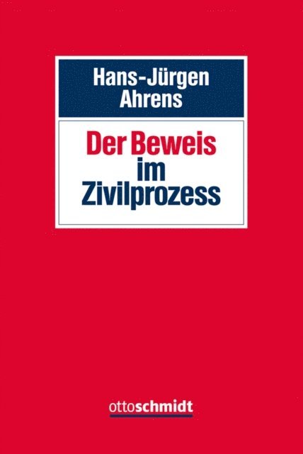 Hans-Jurgen Ahrens - Der Beweis im Zivilprozess, E-bok