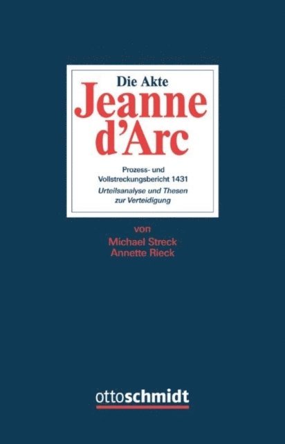 Michael Streck, Annette Rieck - Die Akte Jeanne d'Arc, E-bok
