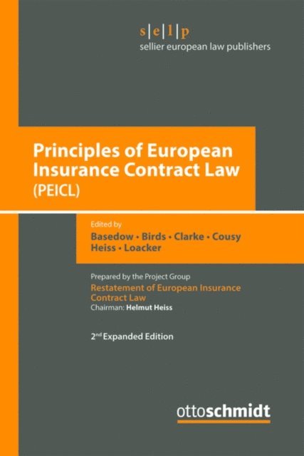 Leander Loacker, Helmut Heiss, Herman Cousy, Malcolm Clarke, John Birds, Jurgen Basedow - Principles of European Insurance Contract Law (PEICL), E-bok