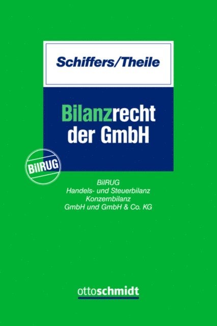 Carsten Theile, Joachim Schiffers - Bilanzrecht der GmbH, E-bok