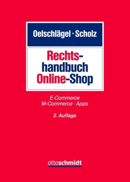 Vera Zielasko, Sebastian Seith, Andre Schmidt, Alexander Monnig, Rolf Kobabe, Markus Klinger, Helmut Janssen, Mario Hirdes, Thomas Henler, Bertolt Gotte, Silvia C. Bauer, Jochen Scholz, Kay Oelschlagel - Rechtshandbuch Online-Shop, E-bok