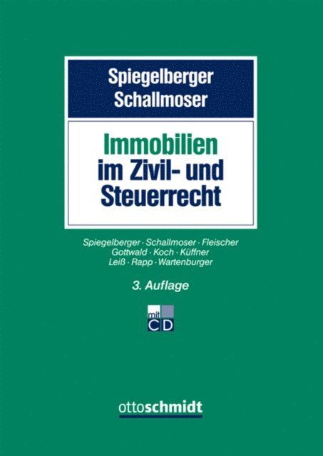 Lucas Wartenburger, Manfred Rapp, Martin Lei, Thomas Kuffner, Klaus Koch, Stefan Gottwald, Ottmar Fleischer, Sebastian Spiegelberger, Ulrich Schallmoser - Immobilien im Zivil- und Steuerrecht, E-bok