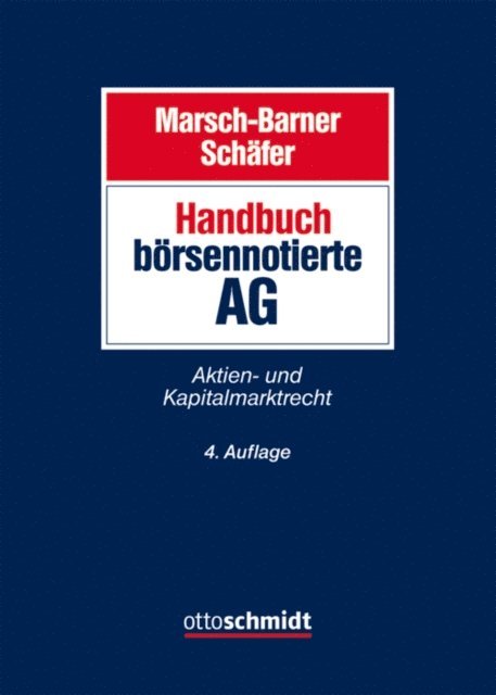 Eberhard Vetter, Mark Strauch, Dirk Rabenhorst, Jorg Mimberg, Andreas Meyer, Lutz Robert Kramer, Timo Holzborn, Jens Gunther, Wolfgang Gro, Benedikt Gillessen, Christian Gehling, Andreas Gatsch, Thomas Eckhold, Henrik Drinkuth, Volker Butzke, Torsten Busch, Michael Arnold, Frank A. Schafer, Reinhard Marsch-Barner - Handbuch börsennotierte AG, E-bok