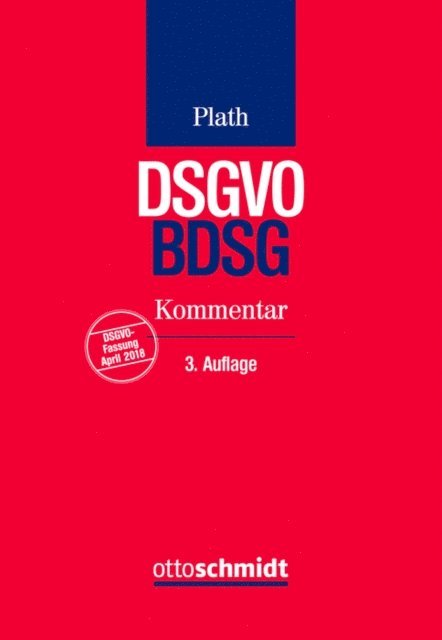 Jorn Wittmann, Katrin Stamer, Lutz Schreiber, Jan Dirk Roggenkamp, Michael Kuhnke, Niclas Krohm, Wulf Kamlah, Valerian Jenny, Nils Hullen, Jan-Michael Grages, Axel Bussche, Patrick Braunmuhl, Thomas Becker, Kai-Uwe Plath - DSGVO/BDSG, E-bok