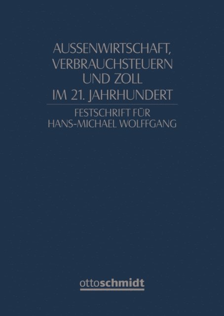 Markus Achatz, Harald Jatzke, Matthias Merz, Walter Summersberger - Außenwirtschaft, Verbrauchsteuern und Zoll im 21.Jahrhundert, E-bok