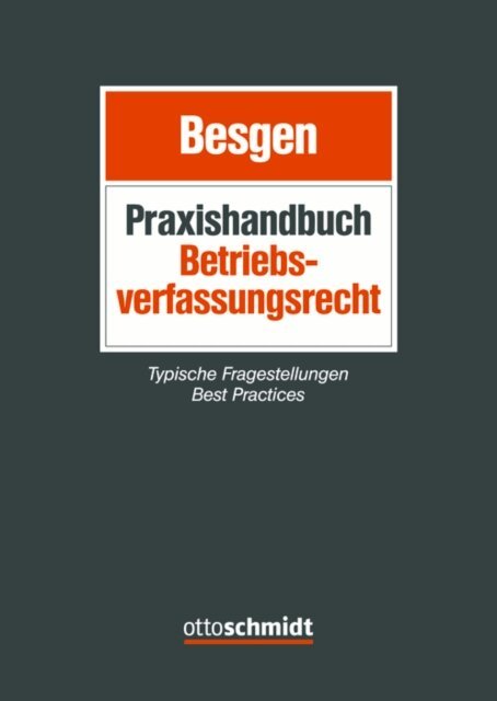 Michael Werner, Christian Velten, Dagmar Unger-Hellmich, Anja Stumper, Susanne Sadtler, Christopher Rinckhoff, Carolin Kraus, Christina Kamppeter, Rainer Huke, Christian Hrach, Maike Flink, Patrick Esser, Kathrin Burger, Nicolai Besgen, Nicolai Besgen - Praxishandbuch Betriebsverfassungsrecht, E-bok