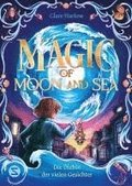 Magic of Moon and Sea. Die Diebin der vielen Gesichter