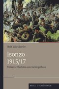 Isonzo 1915/17: Volkerschlachten Am Gebirgsfluss