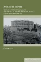 Patrick Monson - Judges of Empire: Legal Cultures, Language, and the Politics of Reform in Imperial Russia's Baltic Provinces, 1860-1917, Inbunden