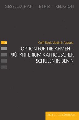 Coffi Régis Vladimir Akakpo - Option Fur Die Armen Prufkriterium Katholischer Schulen in Benin, Häftad