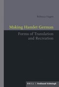 Making Hamlet German: Forms of Translation and Recreation