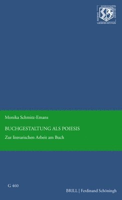 Monika Schmitz-Emans - Buchgestaltung ALS Poiesis: Materialitaten Und Semantiken Des Buchs Bei Anne Carson Und Judith Schalansky, Häftad. Tillgänglighet: Tillfälligt slut