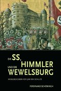 Die Ss, Himmler Und Die Wewelsburg
