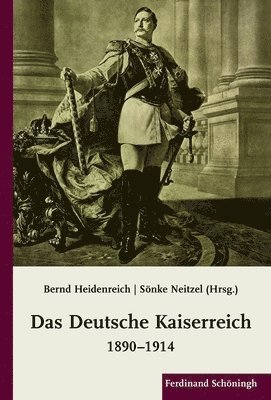 Sönke Neitzel, Bernd Heidenreich - Das Deutsche Kaiserreich 1890-1914, Inbunden. Tillgänglighet: Lägg i varukorg