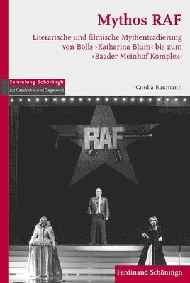 Cordia Baumann - Mythos RAF: Literarische Und Filmische Mythentradierung Von Bölls 'Katharina Blum' Bis Zum 'Baader Meinhof Komplex', Inbunden. Tillgänglighet: Tillfälligt slut