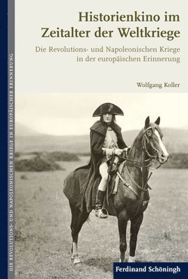 Karen Hagemann, Arnd Bauerkämper - Historienkino Im Zeitalter Der Weltkriege: Die Revolutions- Und Napoleonischen Kriege in Der Europäischen Erinnerung, Inbunden. Tillgänglighet: Lägg i varukorg