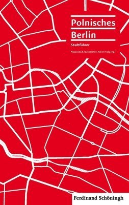Robert Traba, Malgorzata A. Quinkenstein - Polnisches Berlin: Stadtführer, Inbunden