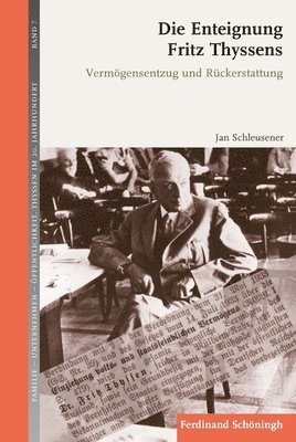 Hans Günter Hockerts - Die Enteignung Fritz Thyssens: Vermögensentzug Und Rückerstattung, Inbunden. Tillgänglighet: Tillfälligt slut