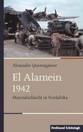 El Alamein 1942: Materialschlacht in Nordafrika