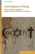 Interreligi�ser Dialog: Wissenschaftliche Zug�nge Zur Begegnung Der Abrahamitischen Religionen