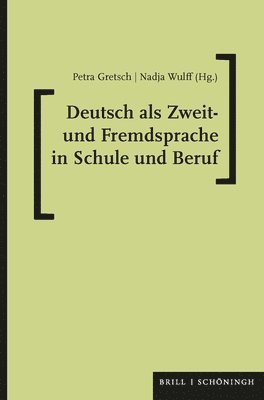 Petra Gretsch, Nadja Wulff - Deutsch ALS Zweit- Und Fremdsprache in Schule Und Beruf: Eine Festschrift Fur Gabriele Kniffka, Inbunden