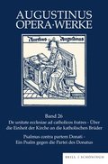 de Unitate Ecclesiae AD Catholicos Fratres Psalmus Contra Partem Donati: de Unitate Ecclesiae AD Catholicos Fratres Uber Die Einheit Der Kirche an Die