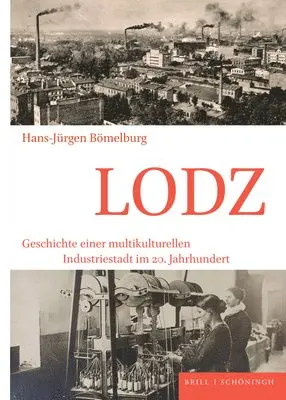 Hans-Jürgen Bömelburg - Lodz: Geschichte Einer Multikulturellen Industriestadt Im 20. Jahrhundert, Inbunden. Tillgänglighet: Lägg i varukorg