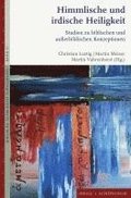 Himmlische Und Irdische Heiligkeit: Studien Zu Biblischen Und Auaerbiblischen Konzeptionen (Festschrift Fur Wolfgang Kraus)