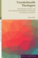 Transkulturelle Theologien: Netzwerkdynamiken Und Deutungsaushandlungen Am Beispiel Von Korean Americans