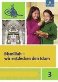 Bismillah 3. Arbeitsheft. Wir entdecken den Islam