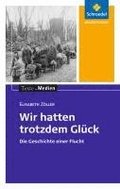 Wir hatten trotzdem Gl�ck: Textausgabe mit Materialien