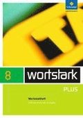 wortstark 8 Werkstattheft Differenzierende Allgemeine Ausgabe
