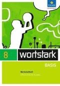 wortstark Basis 8. Werkstattheft. Differenzierende Allgemeine Ausgabe