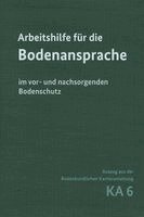 A. Bauriegel, Bundesanstalt Für Geowissenschaften Und Rohstoffe, Staatliche Geologische Dienste der Bundesrepublik Deutschland in Abstimmung mit den Ausschüssen "Vorsorgender Bodenschutz" (BOVA) und "Altlasten" (ALA) der Bund/Länder-Arbeitsgemeinschaft Bodenschutz, R. Benning, E. Eberhardt, J. Fröhlich, U. Hammerschmidt, K. -J. Hartmann, S. Hesse, W. Martin, Th. (Fachliche Bearbeitung) Suttner - Arbeitshilfe für die Bodenansprache im vor- und nachsorgenden Bodenschutz - Auszug aus der Bodenkundlichen Kartieranleitung KA6, Inbunden