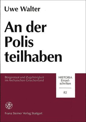 Uwe Walter - An Der Polis Teilhaben: Burgerstaat Und Zugehorigkeit Im Archaischen Griechenland, Häftad. Tillgänglighet: Lägg i varukorg