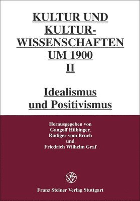 Rudiger Vom Bruch, Friedrich Wilhelm Graf - Kultur- Und Kulturwissenschaften Um 1900, Band II: Idealismus Und Positivismus, Häftad. Tillgänglighet: Lägg i varukorg