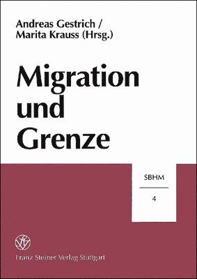 Andreas Gestrich, Marita Krauss - Migration Und Grenze, Häftad. Tillgänglighet: Lägg i varukorg