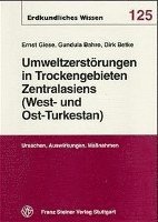 Ernst Giese, Gundula Bahro - Umweltzerstörungen in Trockengebieten Zentralasiens (West- Und Ost-Turkestans): Ursachen, Auswirkungen, Maßnahmen, Häftad. Tillgänglighet: Lägg i varukorg