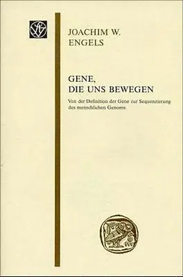 Joachim W. Engels - Gene, Die Uns Bewegen: Von Der Definition Der Gene Zur Sequenzierung Des Menschlichen Genoms, Häftad. Tillgänglighet: Tillfälligt slut