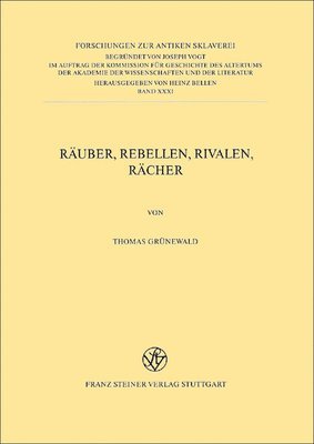 Thomas Grunewald - Rauber, Rebellen, Rivalen, Racher: Studien Zu Latrones Im Romischen Reich, Häftad. Tillgänglighet: Lägg i varukorg