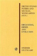 Organisms, Genes and Evolution: Evolutionary Theory at the Crossroads. Proceedings of the 7th International Senckenberg Conference