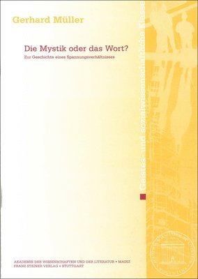 Gerhard Muller - Die Mystik Oder Das Wort?: Zur Geschichte Eines Spannungsverhaltnisses, Häftad