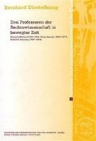 Bernhard Diestelkamp - Drei Professoren Der Rechtswissenschaft in Bewegter Zeit: Heinrich Mitteis (1889-1952), Franz Beyerle (1885-1977), Friedrich Klausing (1887-1944), Häftad