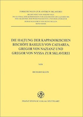 Richard Klein - Die Haltung Der Kappadokischen Bischofe Basilius Von Caesarea, Gregor Von Nazianz Und Gregor Von Nyssa Zur Sklaverei, Häftad. Tillgänglighet: Lägg i varukorg