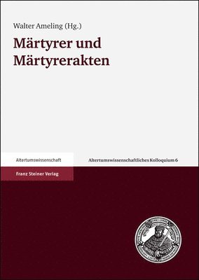Walter Ameling - Martyrer Und Martyrerakten, Häftad