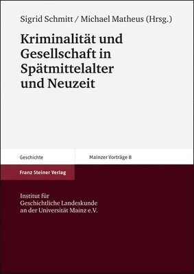 Michael Matheus, Sigrid Schmitt - Kriminalitat Und Gesellschaft in Spatmittelalter Und Neuzeit, Häftad. Tillgänglighet: Tillfälligt slut