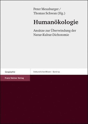 Peter Meusburger, Thomas Schwan - Humanökologie: Ansätze Zur Überwindung Der Natur-Kultur-Dichotomie, Häftad. Tillgänglighet: Lägg i varukorg