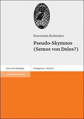 Konstantin Boshnakov - Pseudo-Skymnos (Semos Von Delos?): Ta Aristera Tu Pontu. Zeugnisse Griechischer Schriftsteller Uber Den Westlichen Pontosraum, Inbunden. Tillgänglighet: Tillfälligt slut