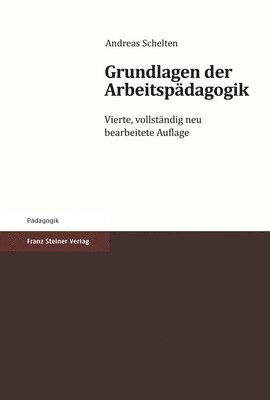 Andreas Schelten - Grundlagen Der Arbeitspadagogik, Häftad